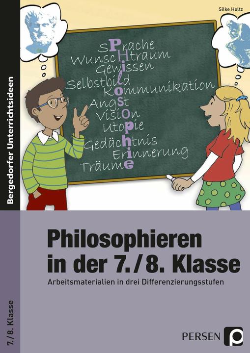 Produktbild Philosophieren in der 7./8. Klasse (Deutsch, Silke Holtz, 2015)