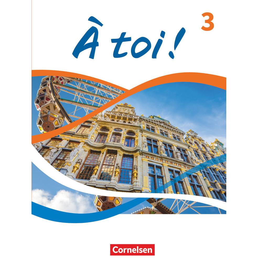 À toi! - Ausgabe 2022 - Band 3, Schulbücher von Lara Nikolic, Corinna Martin-Werner, Catherine Mann-Grabowski, Peter Win...