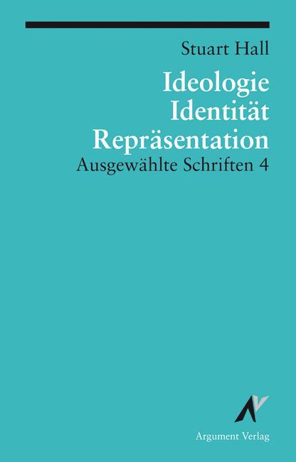 Produktbild Ausgewählte Schriften 4. Identität, Ideologie und Repräsentation (Deutsch, Andreas Merkens, Juha Koivisto, Stuart Hall, 2021)