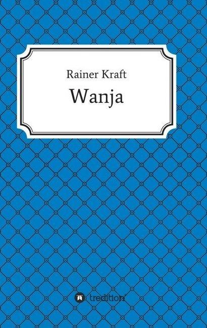 Produktbild Wanja (Deutsch, Rainer Kraft, 2017)