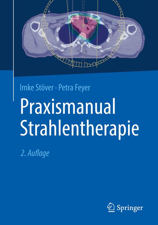 Produktbild Praxismanual Strahlentherapie (Deutsch, Imke(Dr.med.)/Feyer, Petra(Prof.Dr.med.), Stöver, 2018)