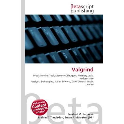 Valgrind, Fachbücher von Lambert M. Surhone, Miriam T. Timpledon, Susan F. Marseken