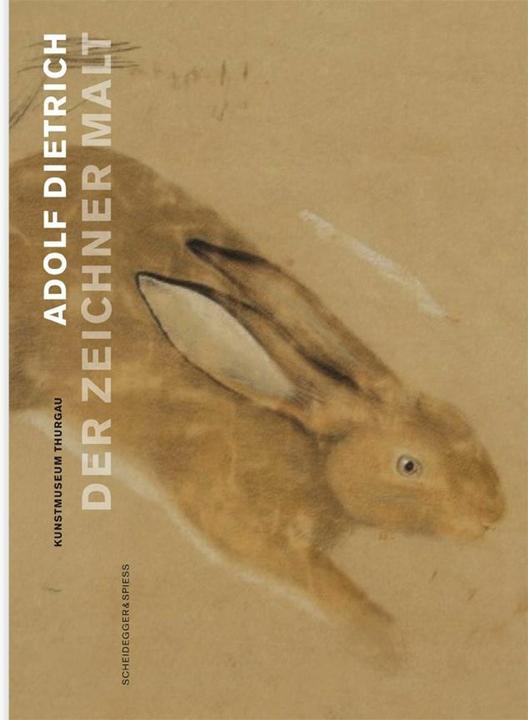 Actual product image Adolf Dietrich. Der Zeichner malt (German, Karl Studer, Markus Landert, Sarah Elser, Thurgau Art Museum, Willi Tobler, 2017)