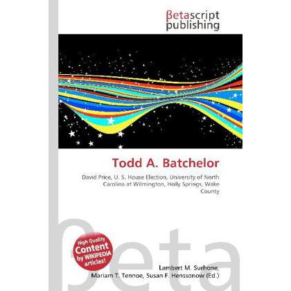Todd A. Batchelor, Fachbücher von Lambert M. Surhone, Mariam T. Tennoe, Susan F. Henssonow