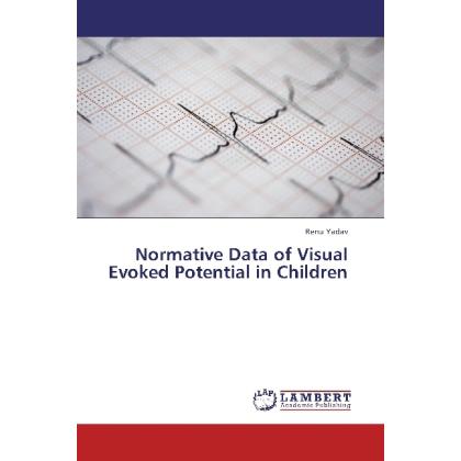Normative Data of Visual Evoked Potential in Children, Fachbücher von Renu Yadav