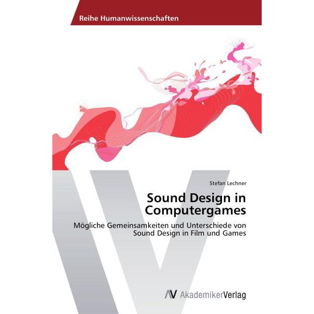 Sound Design in Computergames, Fachbücher von Stefan Lechner