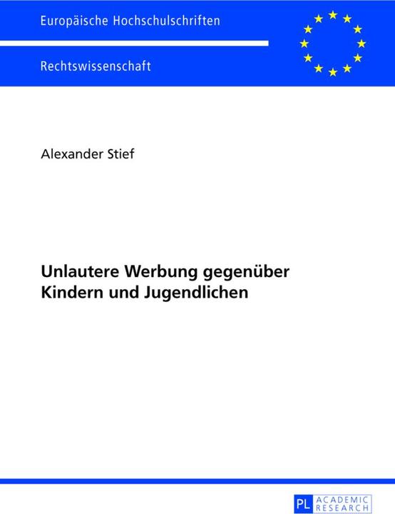 Produktbild Unlautere Werbung gegenüber Kindern und Jugendlichen (Deutsch, Alexander Stief, 2013)