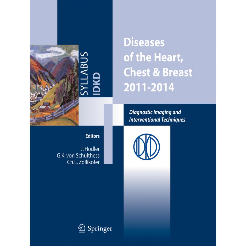 Diseases of the Heart, Chest & Breast 2011-2014, Fachbücher von Jürg Hodler, Christoph L. Zollikofer, Gustav K. Schulthe...