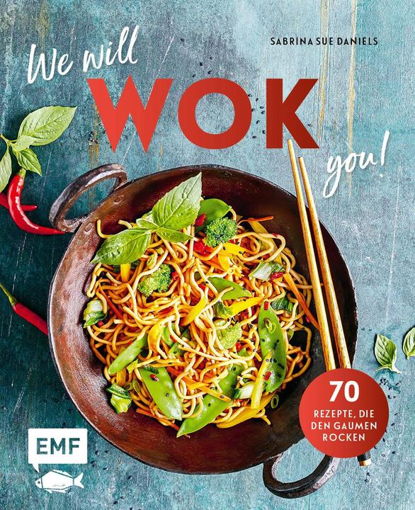 Produktbild We will WOK you! – 70 asiatische Rezepte, die den Gaumen rocken (Deutsch, Sabrina Sue Daniels, 2020)