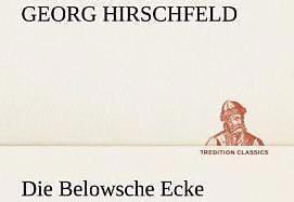 Produktbild Die Belowsche Ecke (Deutsch, Georg Hirschfeld, 2013)