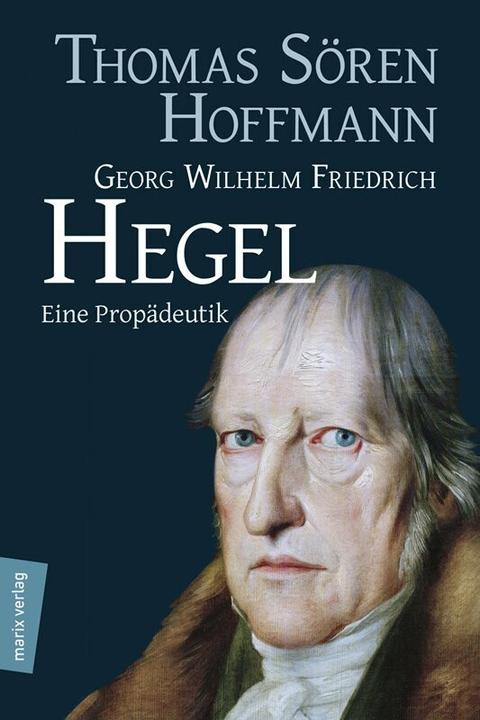 Produktbild Georg Wilhelm Friedrich Hegel (Deutsch, Thomas Sören Hoffmann, 2015)