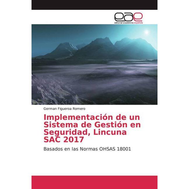 Implementación de un Sistema de Gestión en Seguridad, Lincuna SAC 2017, Fachbücher von German Figueroa Romero