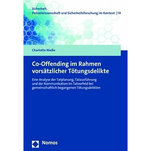 Co-Offending im Rahmen vorsätzlicher Tötungsdelikte, Fachbücher von Charlotte Niesse