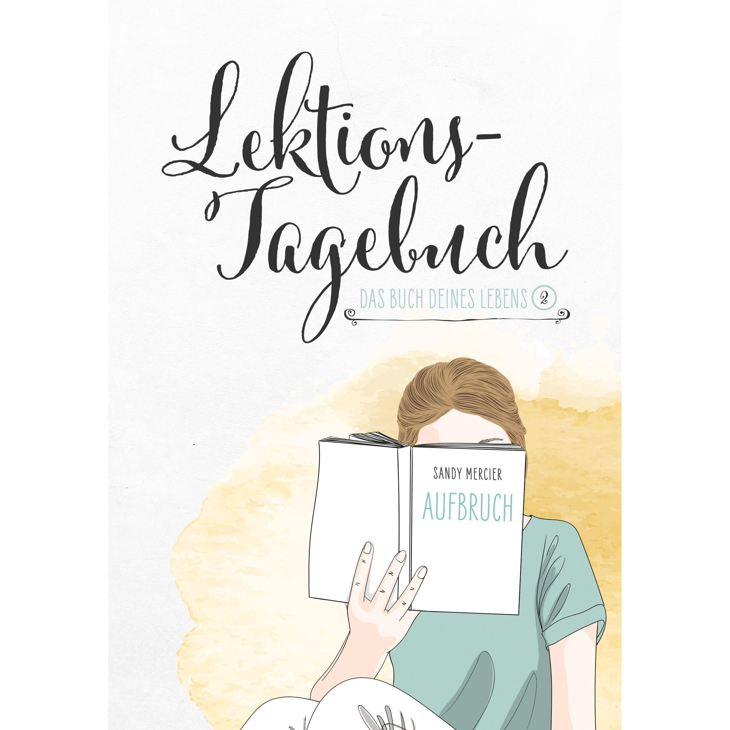 Lektionstagebuch - Buch deines Lebens, Ratgeber von Sandy Mercier, Jule Pieper