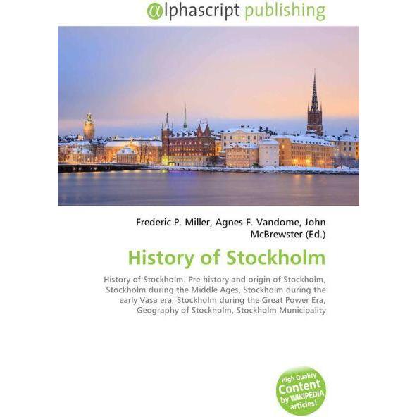 History of Stockholm, Fachbücher von Agnes F. Vandome, John McBrewster, Frederic P. Miller
