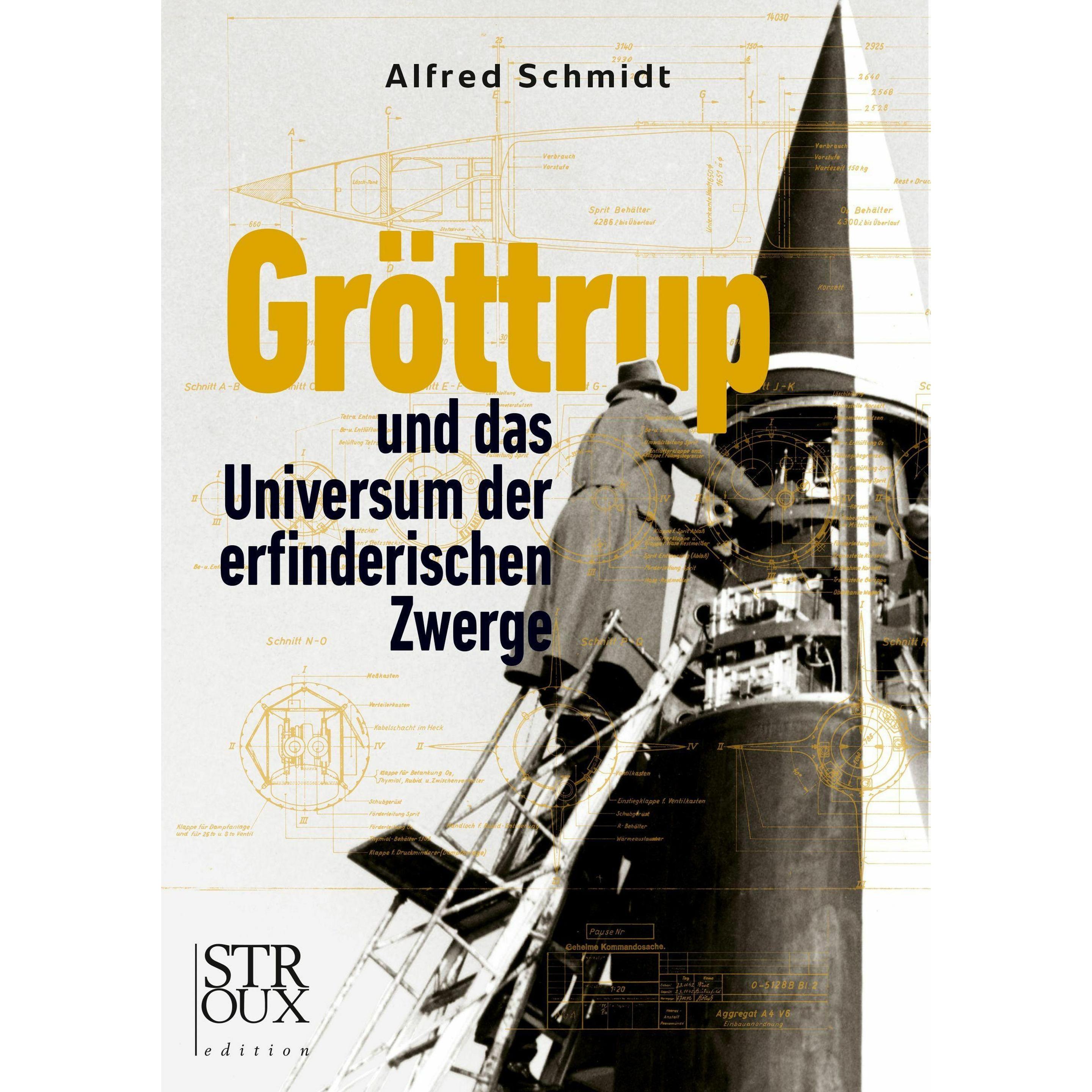 Gröttrup und das Universum der erfinderischen Zwerge, Belletristik von Alfred Schmidt