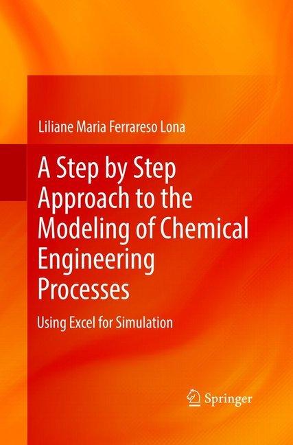Produktbild A Step by Step Approach to the Modeling of Chemical Engineering Processes (Liliane Maria Ferrareso Lona, 2019)