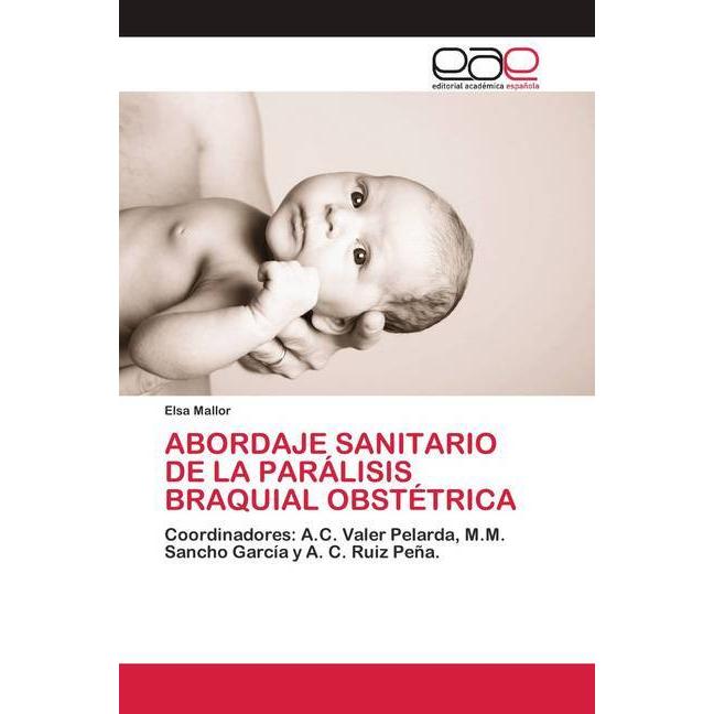 Abordaje Sanitario De La Parálisis Braquial Obstétrica, Fachbücher von Elsa Mallor