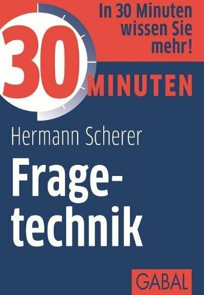 Produktbild 30 Minuten Fragetechnik (Deutsch, Hermann Scherer, 2012)
