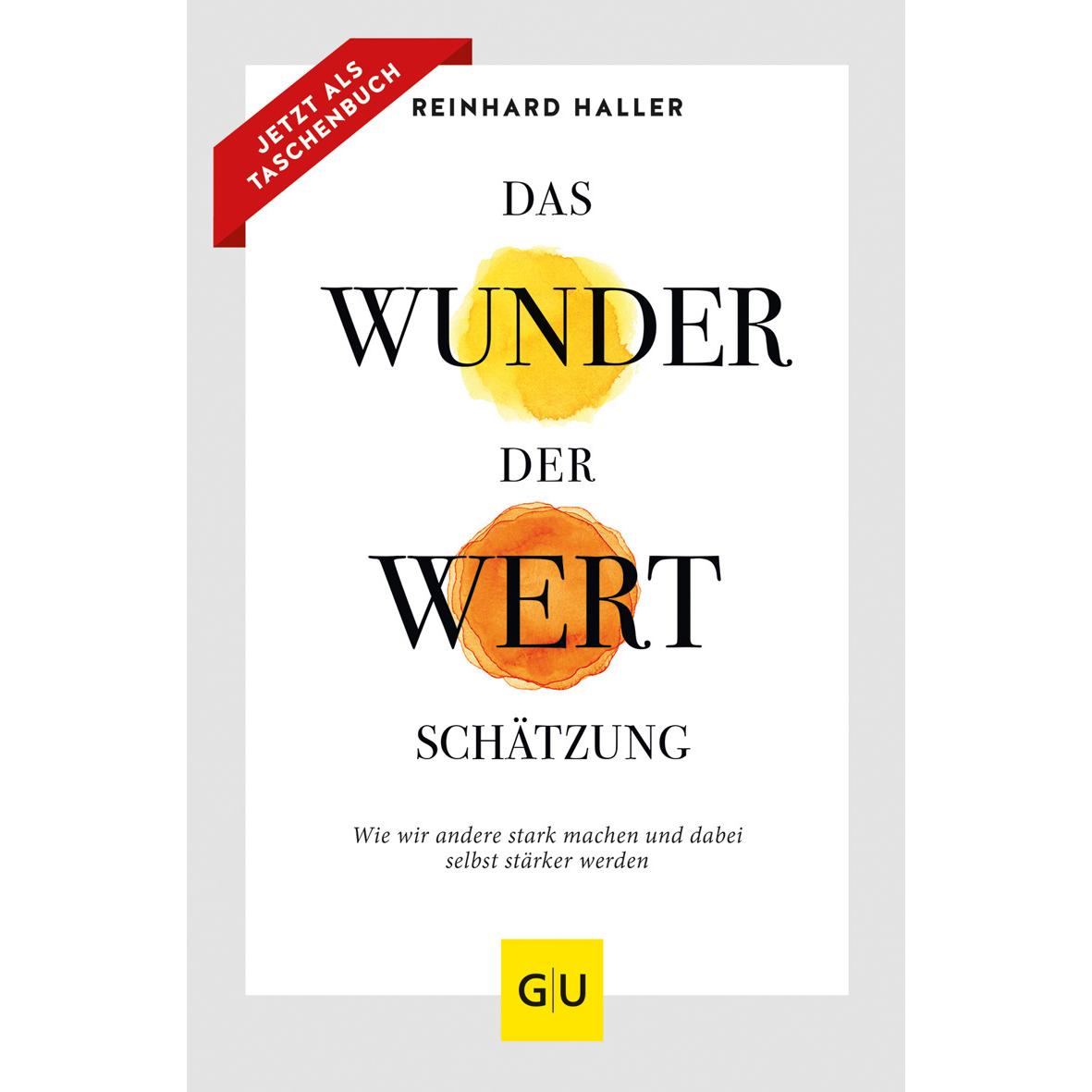 Das Wunder der Wertschätzung, Ratgeber von Reinhard Haller
