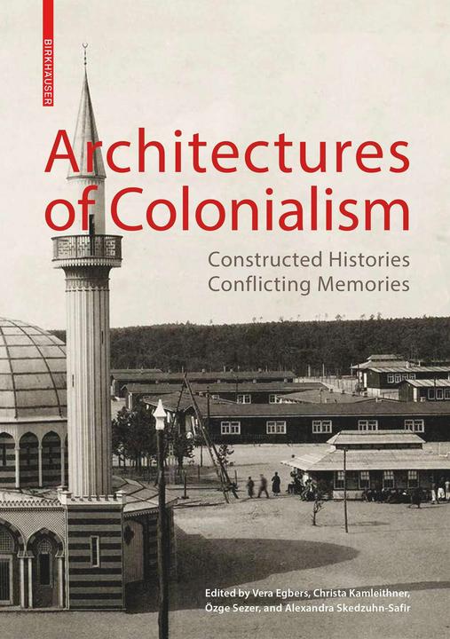 Produktbild Architectures of Colonialism (Englisch, Alexandra Skedzuhn-Safir, Christa Kamleithner, Deutsche Forschungsgemeinschaft, Özge Sezer, Vera Egbers, 2024)