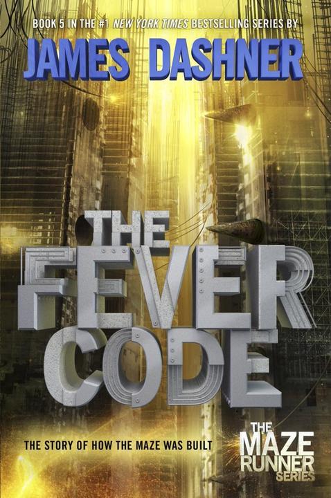 Produktbild The Fever Code (Maze Runner, Book Five Prequel) (Englisch, James Dashner, 2016)