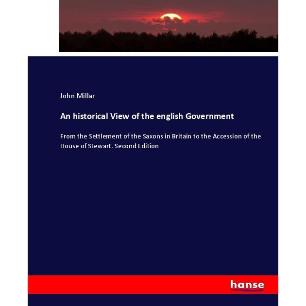 An historical View of the english Government, Fachbücher von John Millar