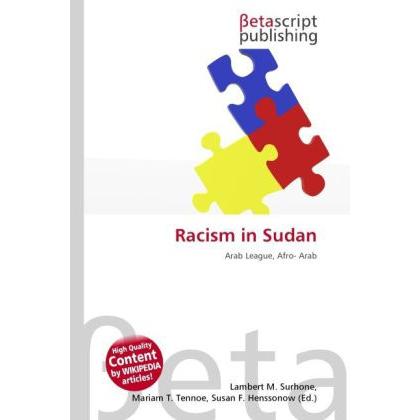 Racism in Sudan, Fachbücher von Lambert M. Surhone, Miriam T. Timpledon, Susan F. Marseken