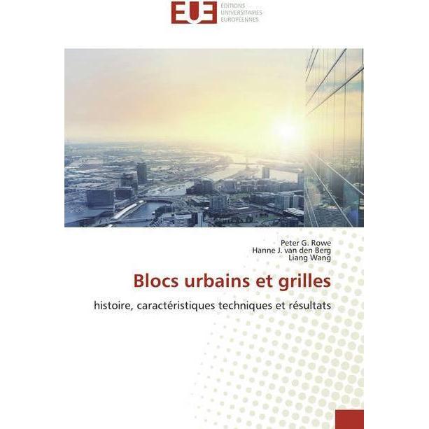 Blocs urbains et grilles, Fachbücher von Peter G. Rowe, Hanne J. van den Berg, Liang Wang