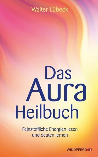 Produktbild Das Aura-Heilbuch (Deutsch, Walter Lübeck, 2011)