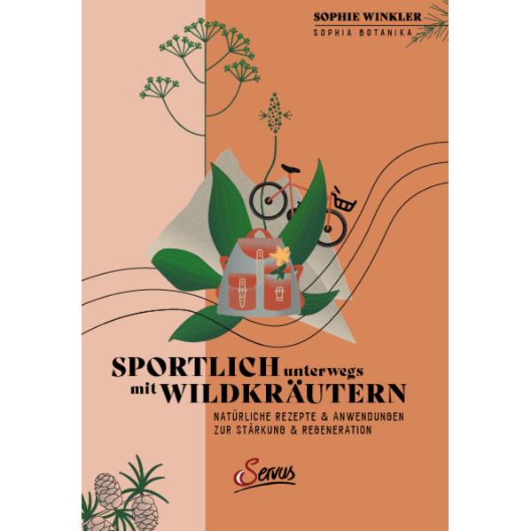 Sportlich unterwegs mit Wildkräutern, Ratgeber von Sophie Winkler