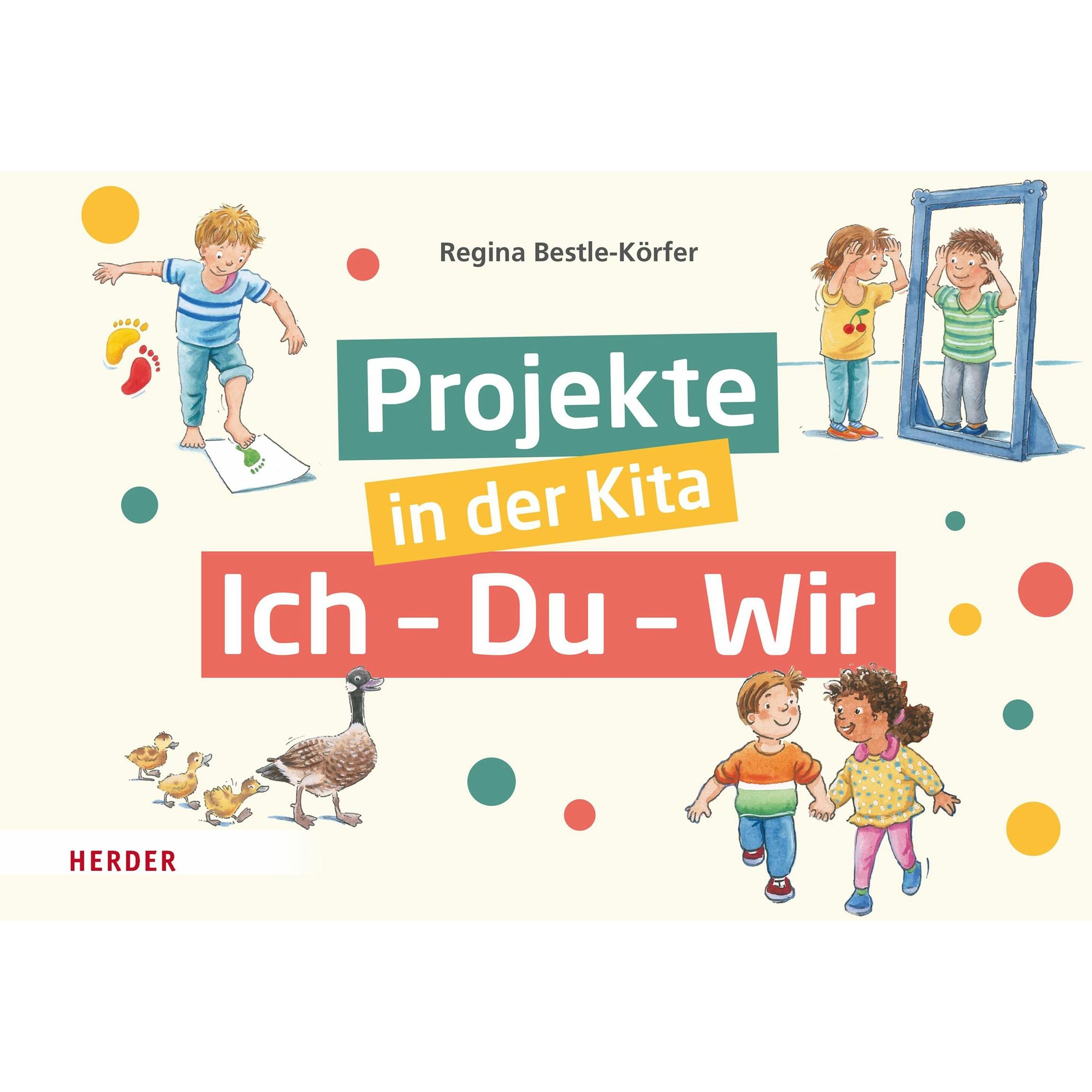 Projekte in der Kita: Ich-Du-Wir, Fachbücher von Regina Bestle-Körfer, Hans-Günther Döring