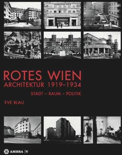 Ambra Rotes Wien: Architektur 1919-1934 (Deutsch, Eve Blau, 2014)