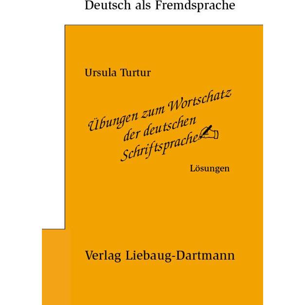 Übungen zum Wortschatz der deutschen Schriftsprache. Lösungs, Schulbücher von Ursula Turtur
