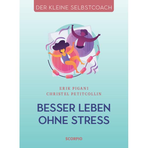 Besser leben ohne Stress, Ratgeber von Christel Petitcollin