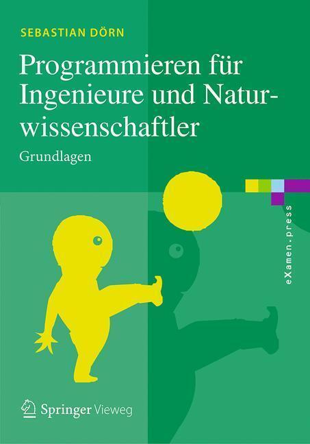 Produktbild Programmieren für Ingenieure und Naturwissenschaftler (Deutsch, Sebastian Dörn, 2016)