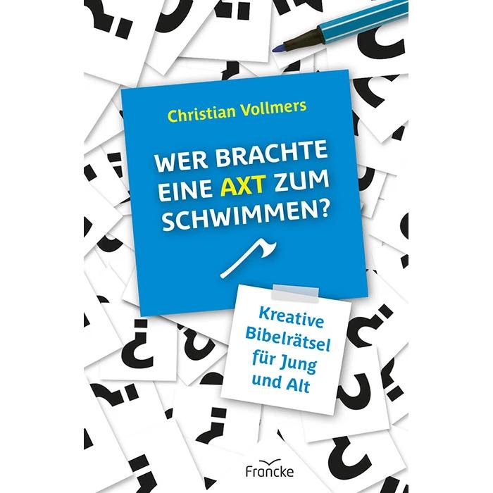 Wer brachte eine Axt zum Schwimmen, Kinderbücher von Christian Vollmers