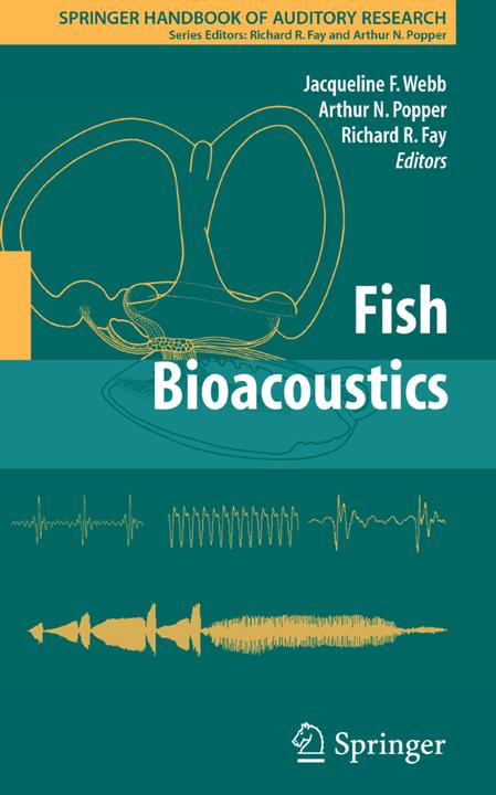 Fish Bioacoustics (Arthur N Popper, Jacqueline F. Webb, Richard R Fay, 2010)