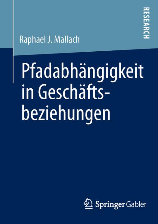 Produktbild Pfadabhängigkeit in Geschäftsbeziehungen (Deutsch, Raphael J. Mallach, 2013)