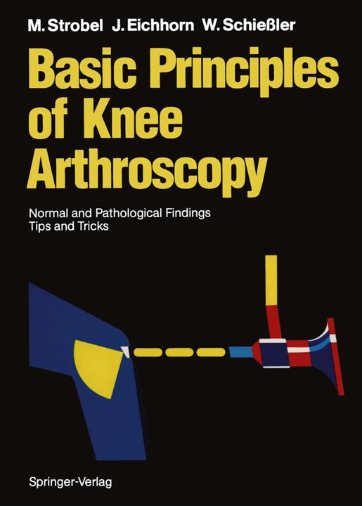 Produktbild Basic Principles of Knee Arthroscopy (Englisch, Heinz-Jürgen Eichhorn, Michael Strobel, Wilfried Schiessler, 2012)