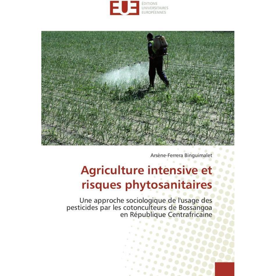 Agriculture intensive et risques phytosanitaires, Fachbücher von Arsène-Ferrera Binguimalet