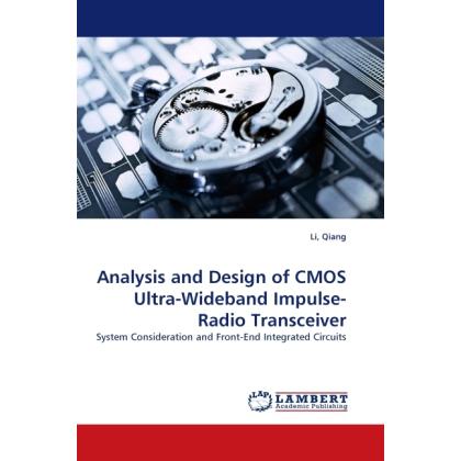 Analysis and Design of CMOS Ultra-Wideband Impulse-Radio Transceiver, Fachbücher von Qiang Li