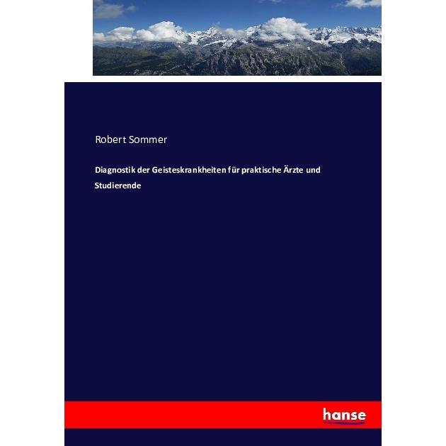 Diagnostik der Geisteskrankheiten für praktische Ärzte und Studierende, Fachbücher von Robert Sommer