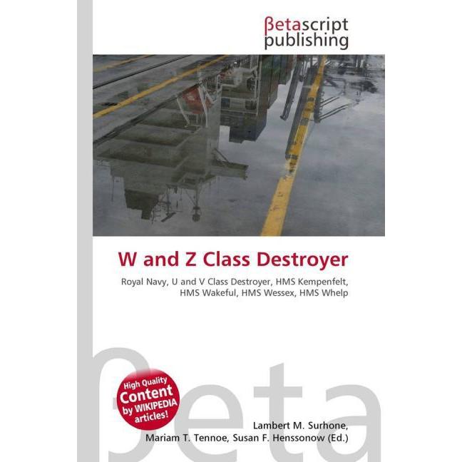 W and Z Class Destroyer, Fachbücher von Susan F. Henssonow, Mariam T. Tennoe, Lambert M. Surhone