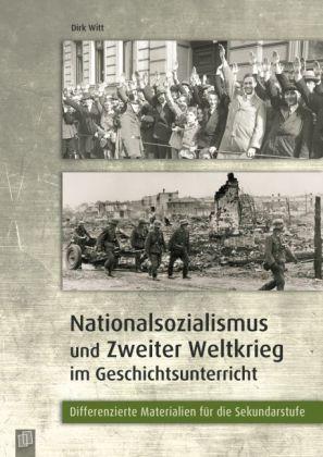 Produktbild Nationalsozialismus und Zweiter Weltkrieg im Geschichtsunterricht 8-10. SJ. (Deutsch, 2014)