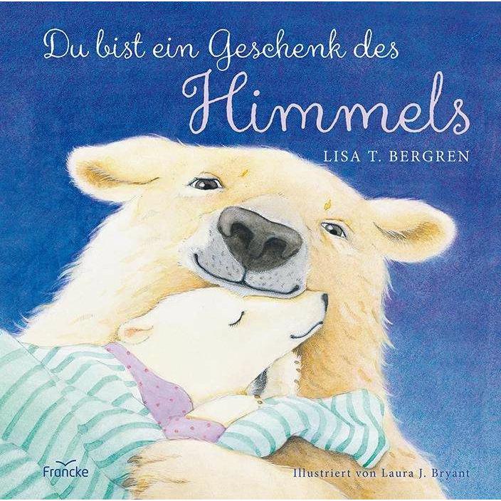 Du bist ein Geschenk des Himmels, Kinderbücher von Laura J. Bryant, Lisa T. Bergren