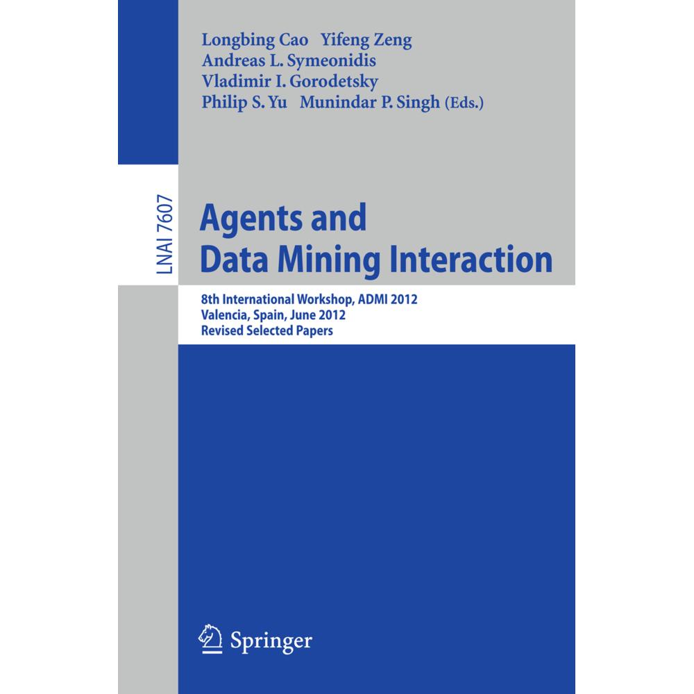 Agents and Data Mining Interaction, Fachbücher von Philip S. Yu, Longbing Cao, Munindar P. Singh, Andreas L. Symeonidis,...
