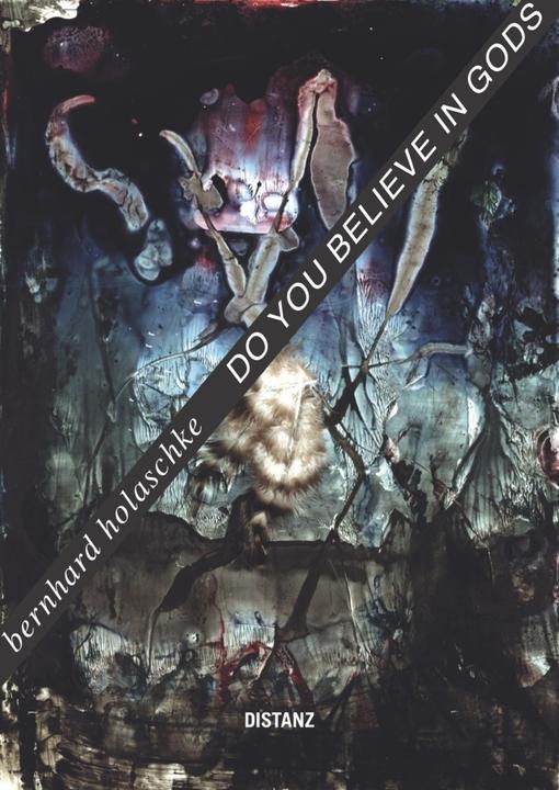 Do You Believe in Gods (Deutsch, Englisch, Bernhard Holaschke, 2021)