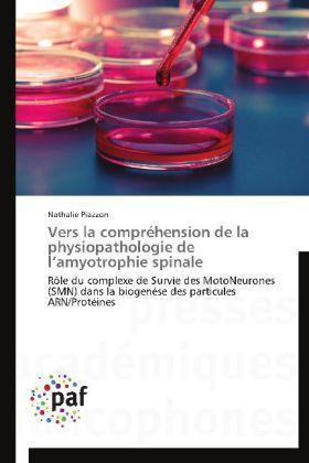 Actual product image Vers la compréhension de la physiopathologie de l'amyotrophie spinale (Nathalie Piazzon, 2014)