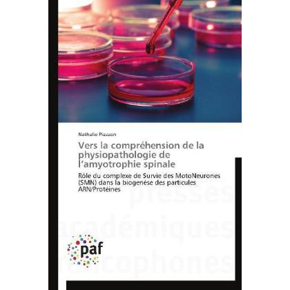 Vers la compréhension de la physiopathologie de l'amyotrophie spinale, Fachbücher von Nathalie Piazzon